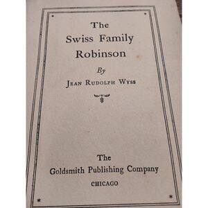 The Swiss Family Robinson Jean Rudolph Wyss HC Goldsmith Publishing Co